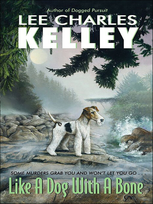 Title details for Like a Dog With a Bone by Lee Charles Kelley - Available
